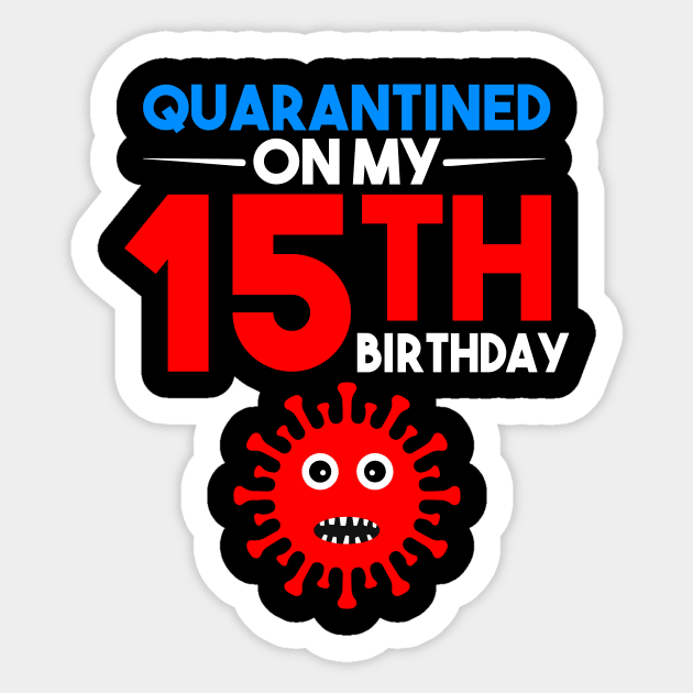 Quarantine 15th 2025 birthday shirt